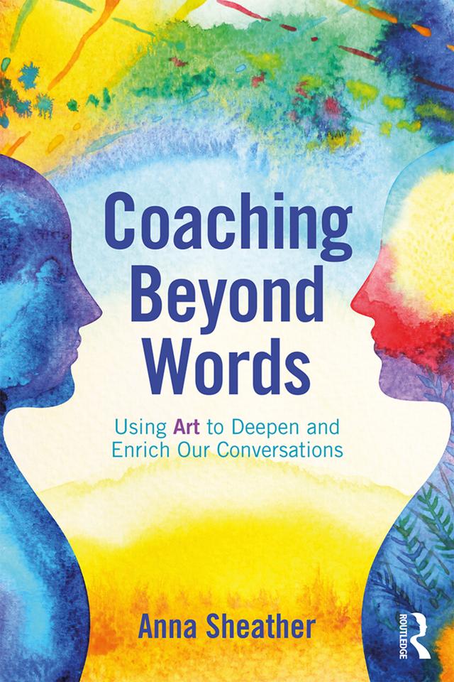 Coaching Beyond Words by Anna Sheather
