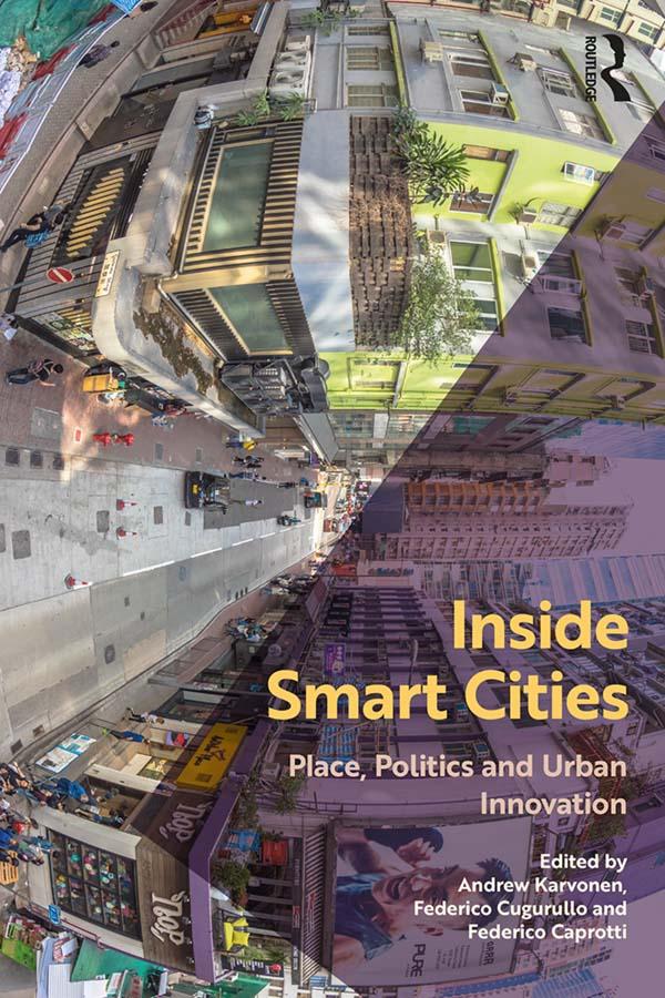 Inside Smart Cities by Andrew Karvonen, Federico Caprotti, Federico Cugurullo