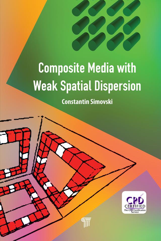 Composite Media with Weak Spatial Dispersion by Constantin Simovski