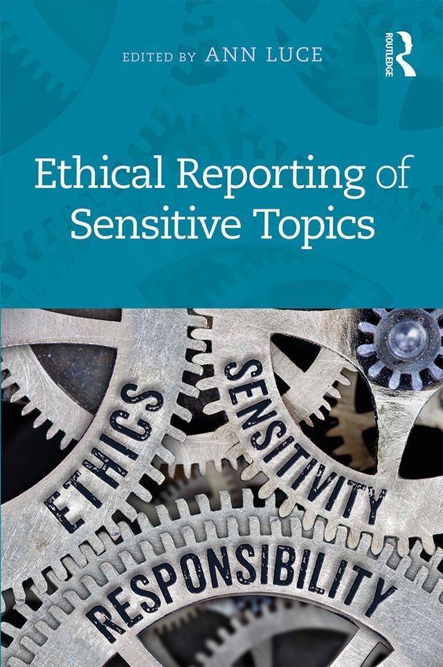 Ethical Reporting of Sensitive Topics by Ann Luce