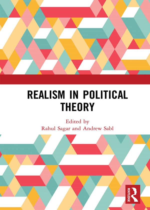 Realism in Political Theory by Andrew Sabl, Rahul Sagar