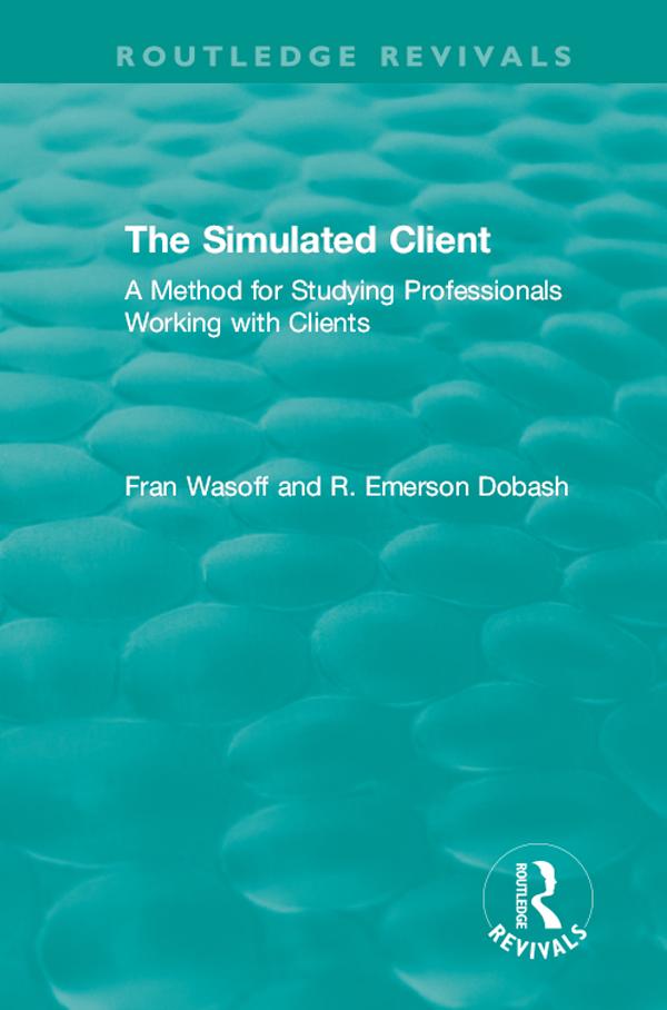 The Simulated Client (1996) by Fran Wasoff, R. Emerson Dobash