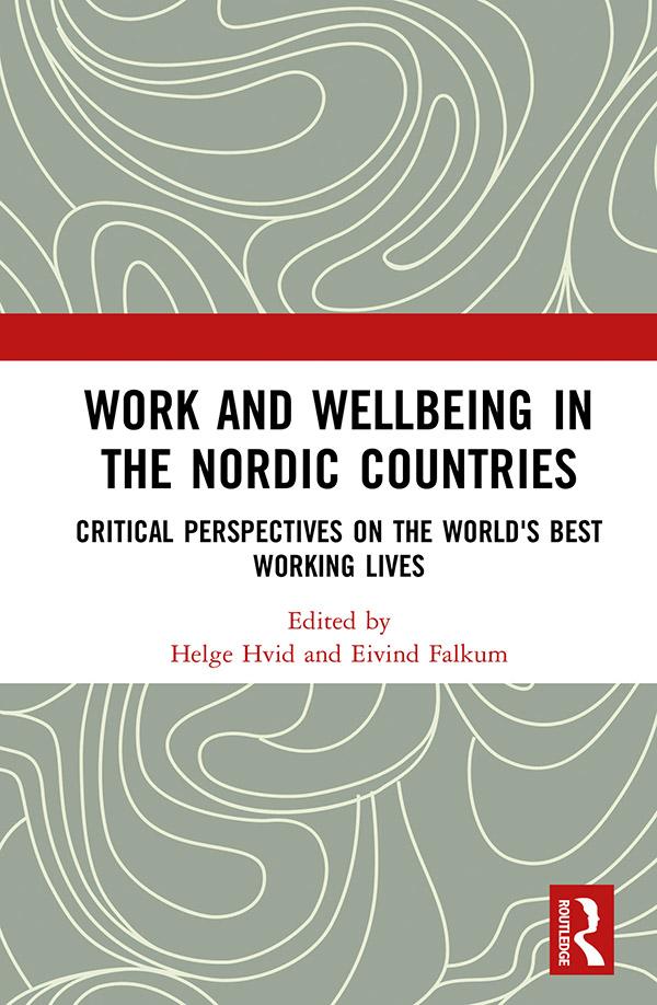 Work and Wellbeing in the Nordic Countries by Eivind Falkum, Helge Hvid