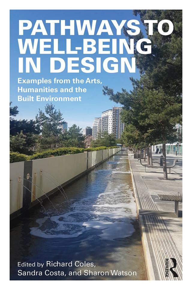 Pathways to Well-Being in Design by Richard Coles, Sandra Costa, Sharon Watson
