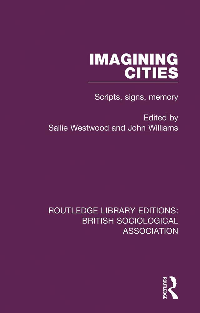 Imagining Cities by John M Williams, Sallie Westwood