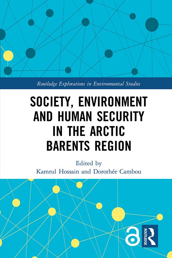 Society, Environment and Human Security in the Arctic Barents Region by Dorothée Cambou, Kamrul Hossain