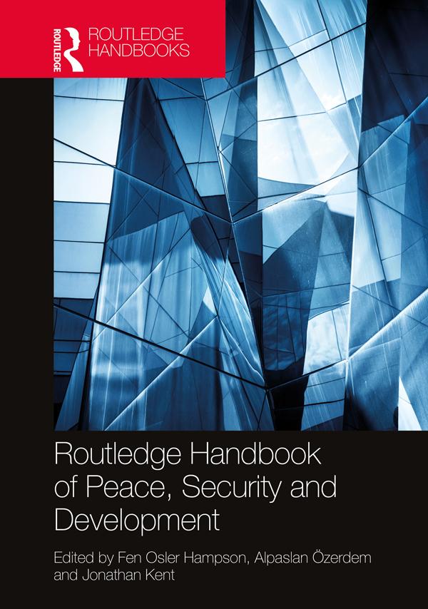 Routledge Handbook of Peace, Security and Development by Alpaslan Özerdem, Fen Osler Hampson, Jonathan Kent