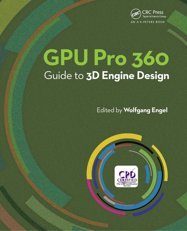 GPU Pro 360 Guide to 3D Engine Design by Wolfgang Engel