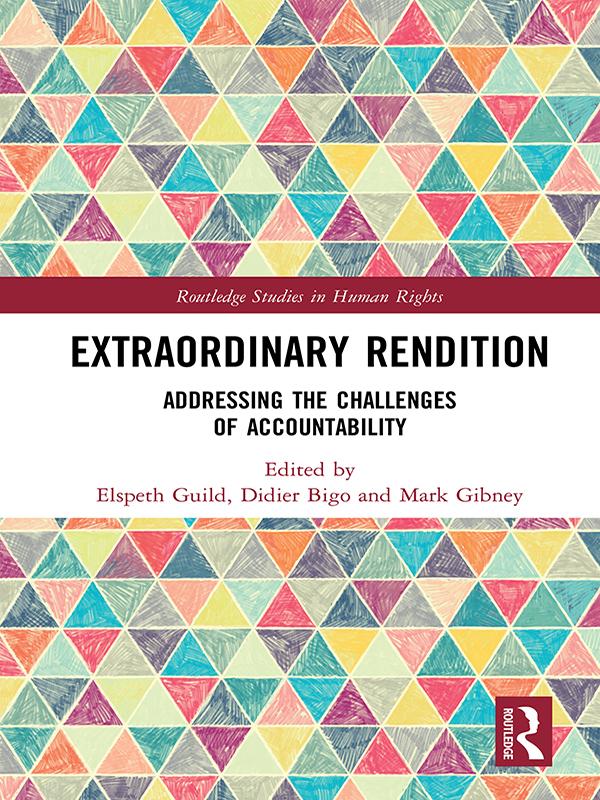 Extraordinary Rendition by Didier Bigo, Elspeth Guild, Mark Gibney