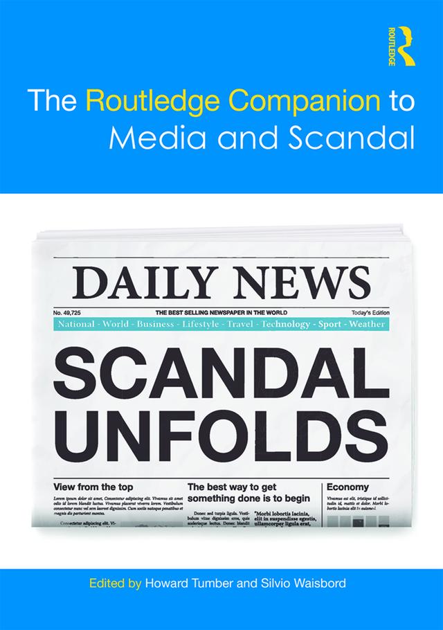 The Routledge Companion to Media and Scandal by Howard Tumber, Silvio Waisbord