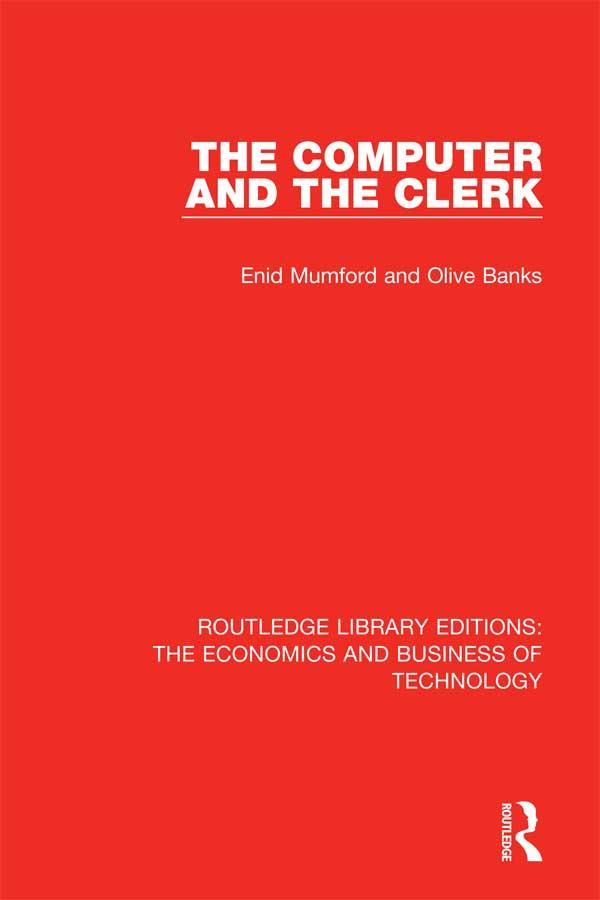 The Computer and the Clerk by Enid Mumford, Olive Banks