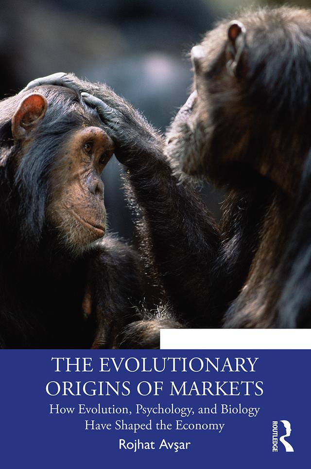 The Evolutionary Origins of Markets by Rojhat Avşar