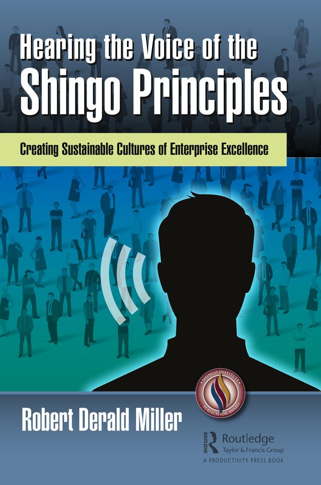 Hearing the Voice of the Shingo Principles by Robert Derald Miller