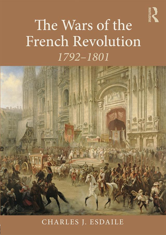 The Wars of the French Revolution by Charles J Esdaile