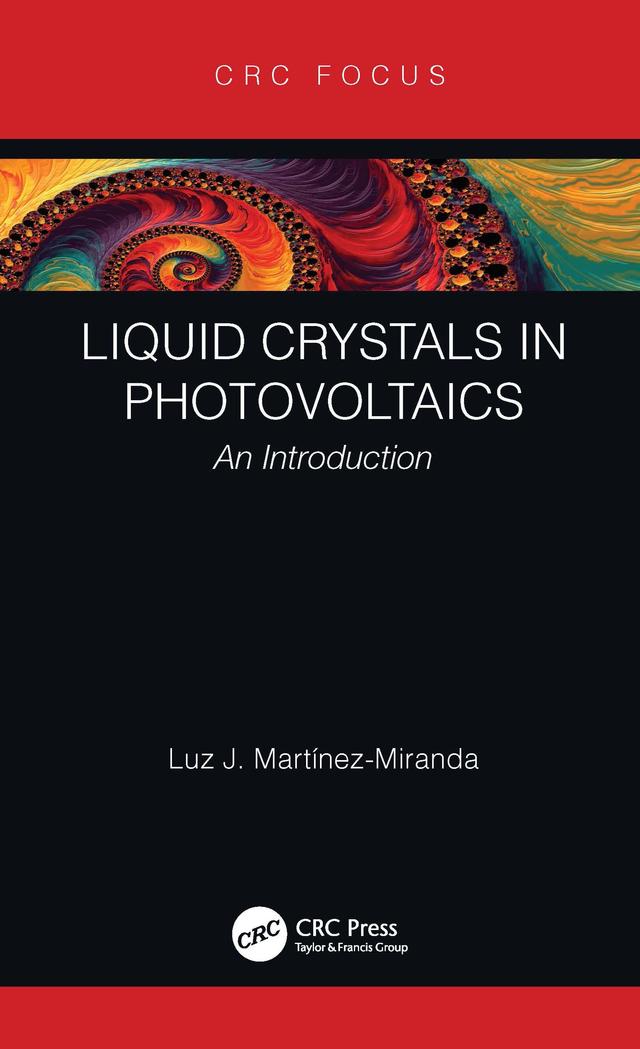 Liquid Crystals in Photovoltaics by Dr. Luz J Martinez-Miranda