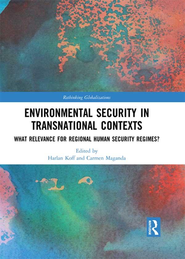 Environmental Security in Transnational Contexts by Carmen Maganda, Harlan Koff