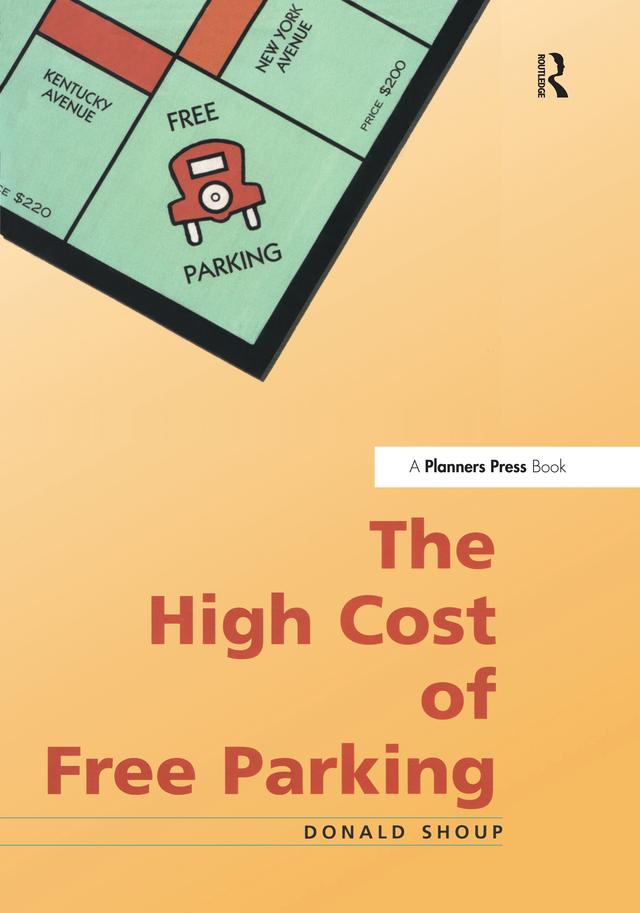 High Cost of Free Parking by Donald Shoup
