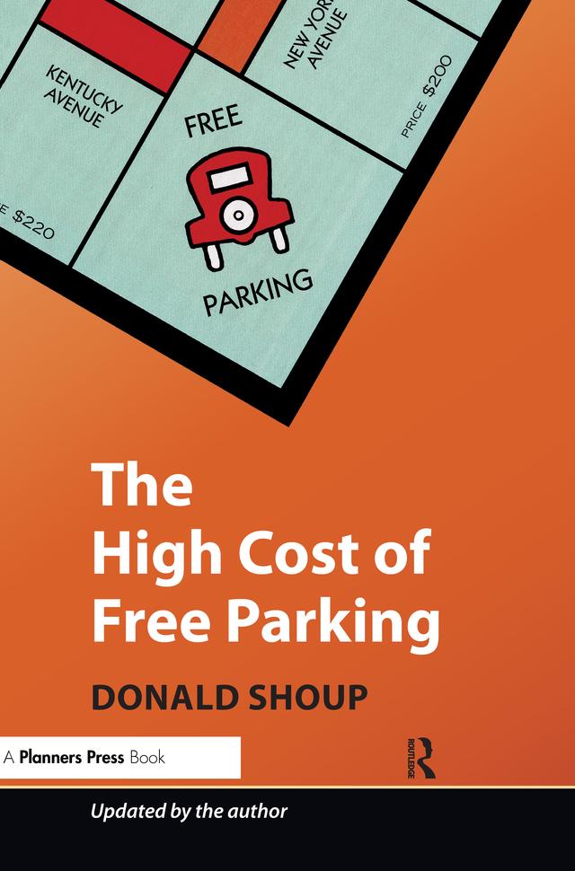 The High Cost of Free Parking by Donald Shoup