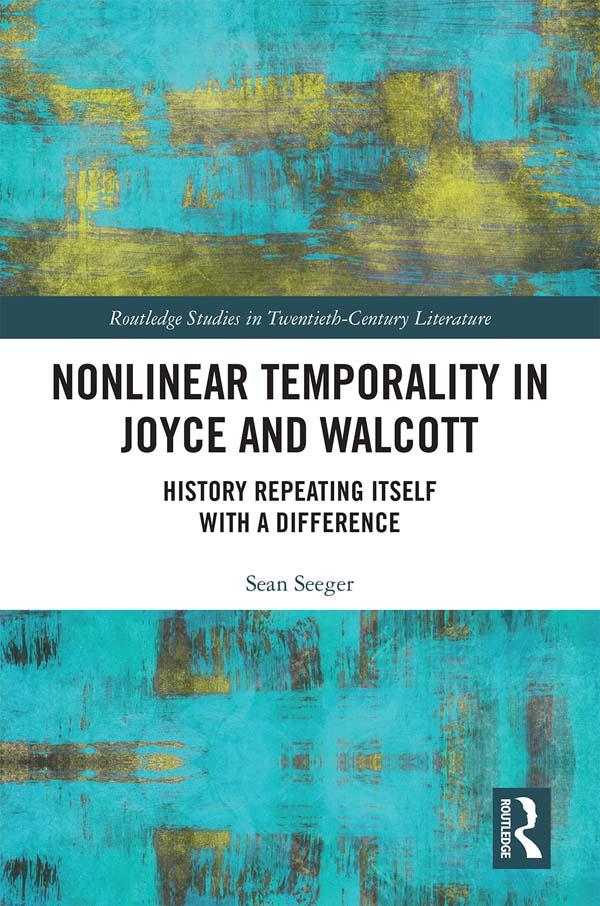 Nonlinear Temporality in Joyce and Walcott by Sean Seeger