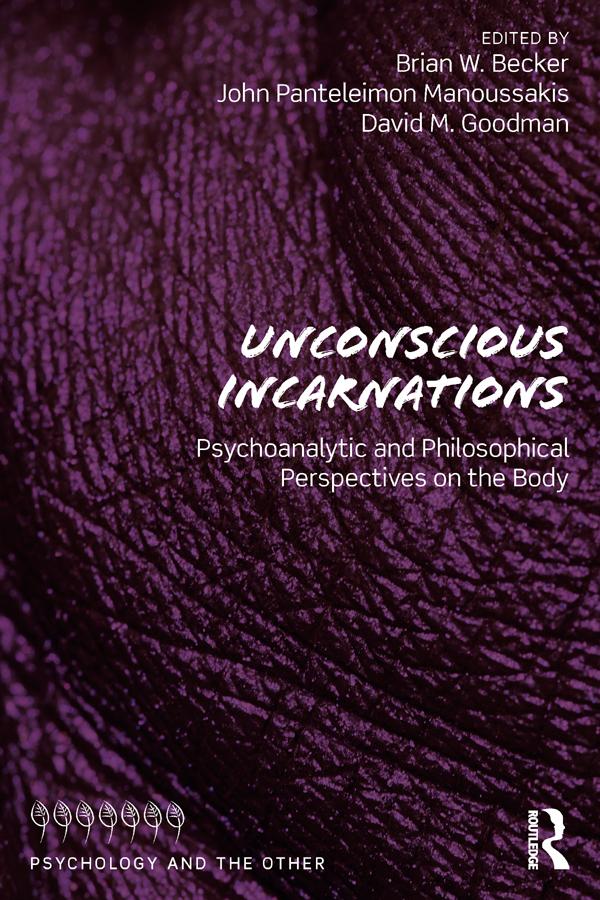 Unconscious Incarnations by Brian W. Becker, David M. Goodman, John Panteleimon Manoussakis