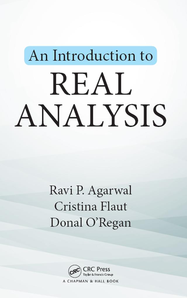 An Introduction to Real Analysis by Cristina Flaut, Donal O'Regan, Ravi P. Agarwal