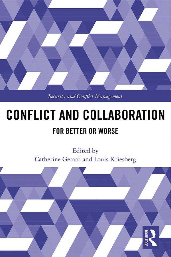 Conflict and Collaboration by Catherine Gerard, Louis Kriesberg