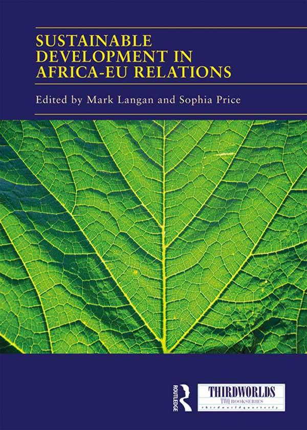 Sustainable Development in Africa-EU relations by Mark Langan, Sophia Price