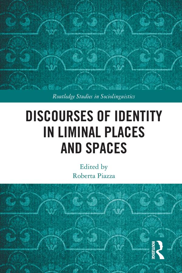 Discourses of Identity in Liminal Places and Spaces by Roberta Piazza