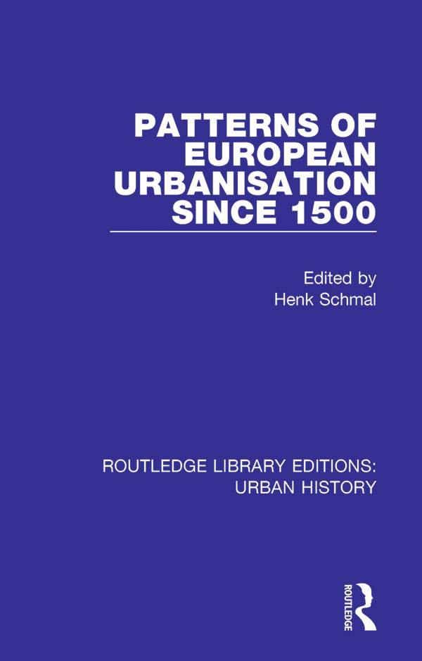Patterns of European Urbanisation Since 1500 by Henk Schmal