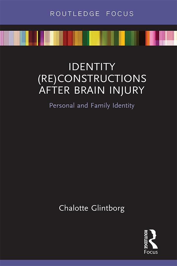 Identity (Re)constructions After Brain Injury by Chalotte Glintborg