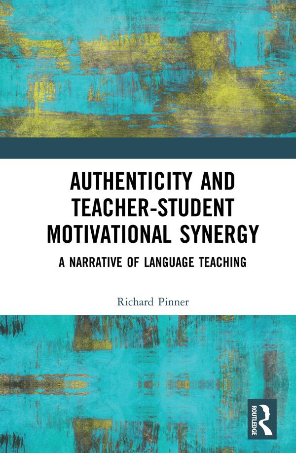 Authenticity and Teacher-Student Motivational Synergy by Richard Pinner