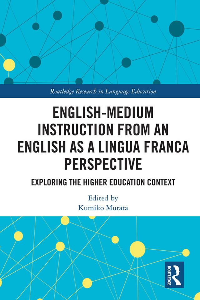 English-Medium Instruction from an English as a Lingua Franca Perspective by Kumiko Murata