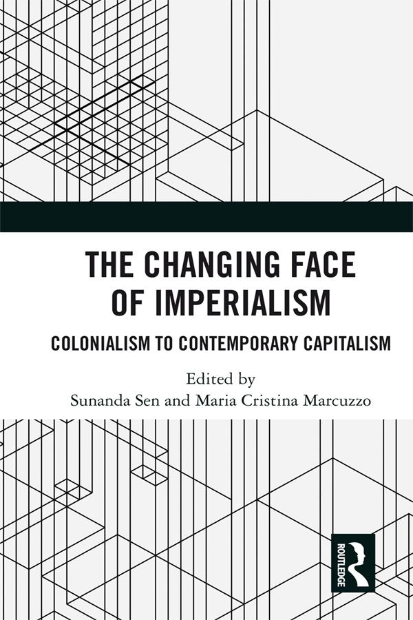 The Changing Face of Imperialism by Maria Cristina Marcuzzo, Sunanda Sen