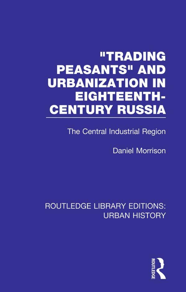 Trading Peasants and Urbanization in Eighteenth-Century Russia
