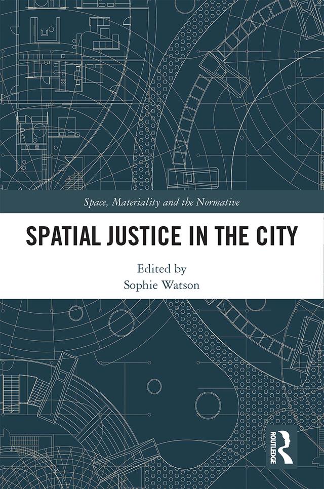 Spatial Justice in the City by Sophie Watson