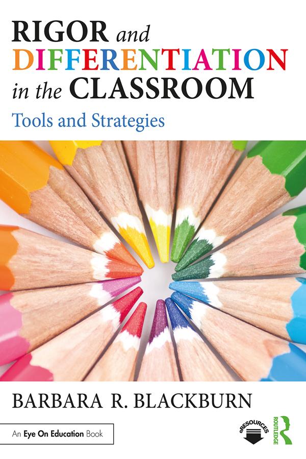 Rigor and Differentiation in the Classroom by Barbara R. Blackburn