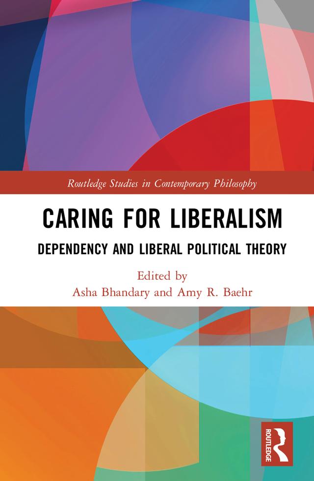 Caring for Liberalism by Amy R. Baehr, Asha Bhandary
