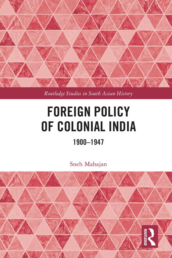 Foreign Policy of Colonial India by Sneh Mahajan