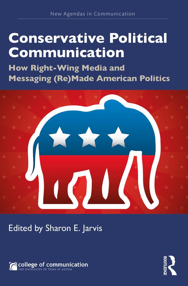 Conservative Political Communication by Sharon E. Jarvis