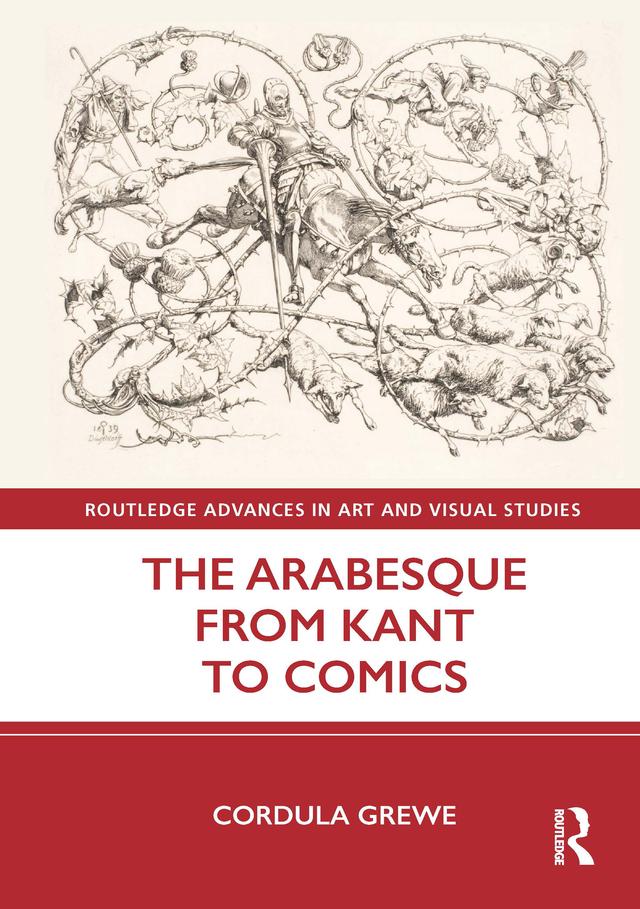 The Arabesque from Kant to Comics by Cordula Grewe