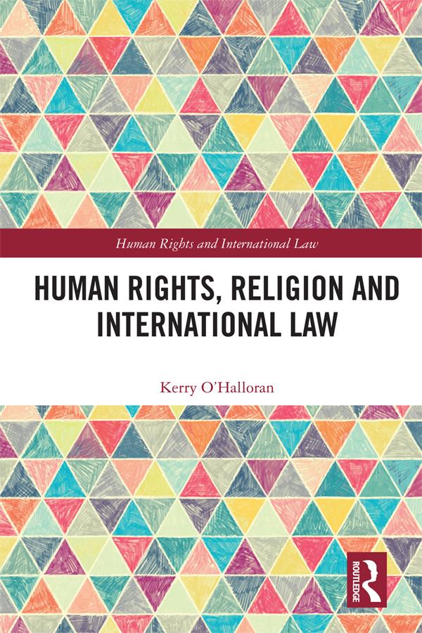 Human Rights, Religion and International Law by Kerry O'Halloran