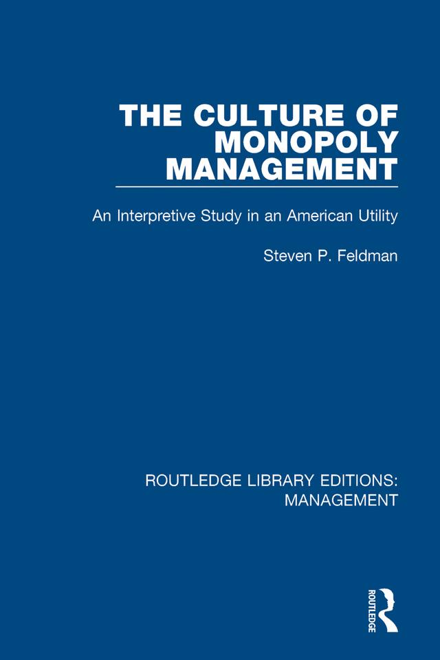 The Culture of Monopoly Management by Steven P. Feldman