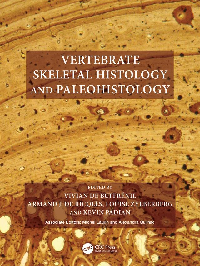 Vertebrate Skeletal Histology and Paleohistology by Armand J. de Ricqlès, Kevin Padian, Louise Zylberberg, Vivian de Buffrénil