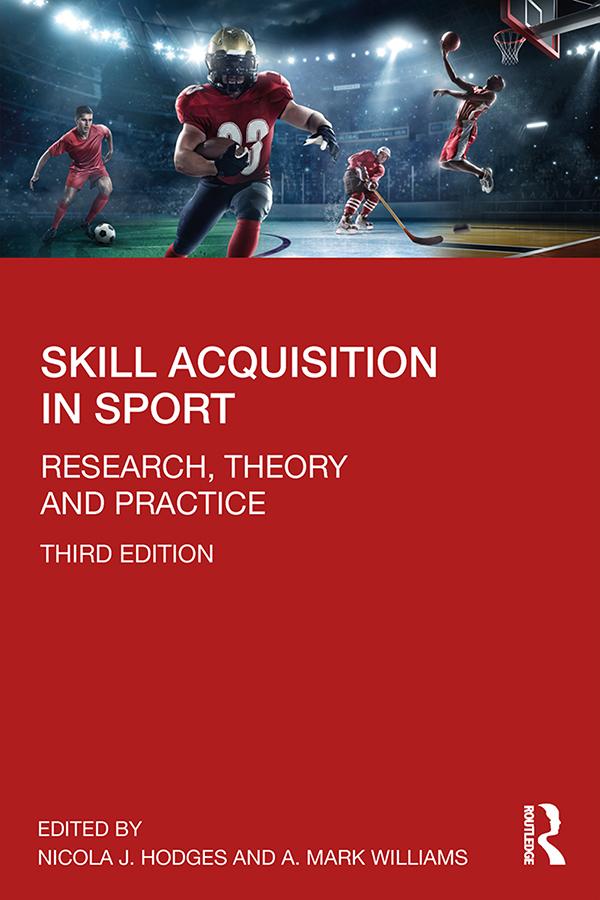 Skill Acquisition in Sport by A. Mark Williams, Nicola J. Hodges
