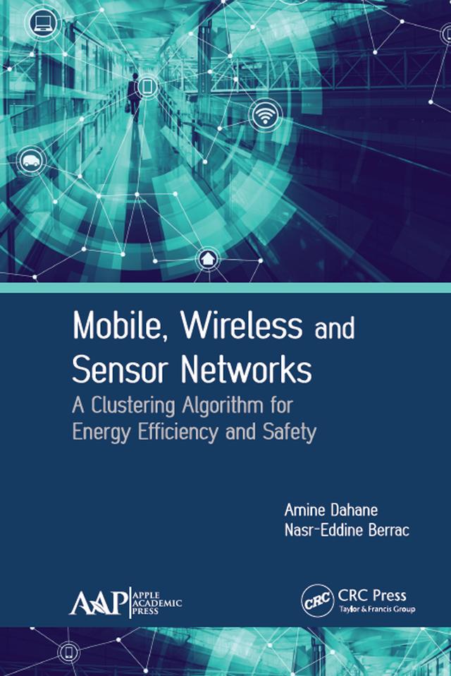 Mobile, Wireless and Sensor Networks by Amine Dahane, Nasr-Eddine Berrached