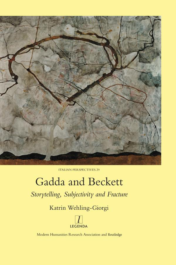 Gadda and Beckett: Storytelling, Subjectivity and Fracture by Katrin Wehling-Giorgi