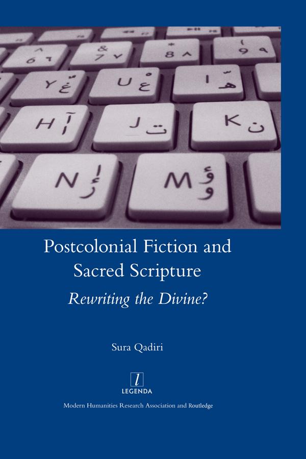 Postcolonial Fiction and Sacred Scripture by Sura Qadiri