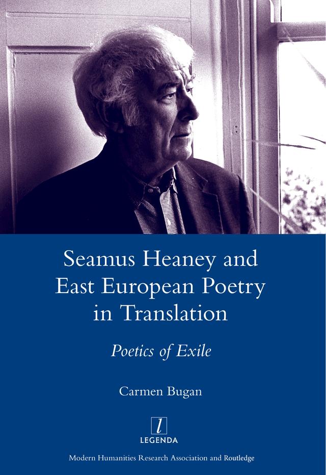 Seamus Heaney and East European Poetry in Translation by Carmen Bugan