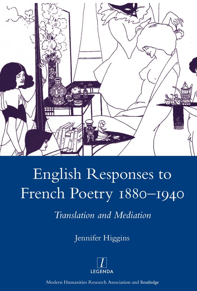 English Responses to French Poetry 1880-1940 by Jennifer Higgins