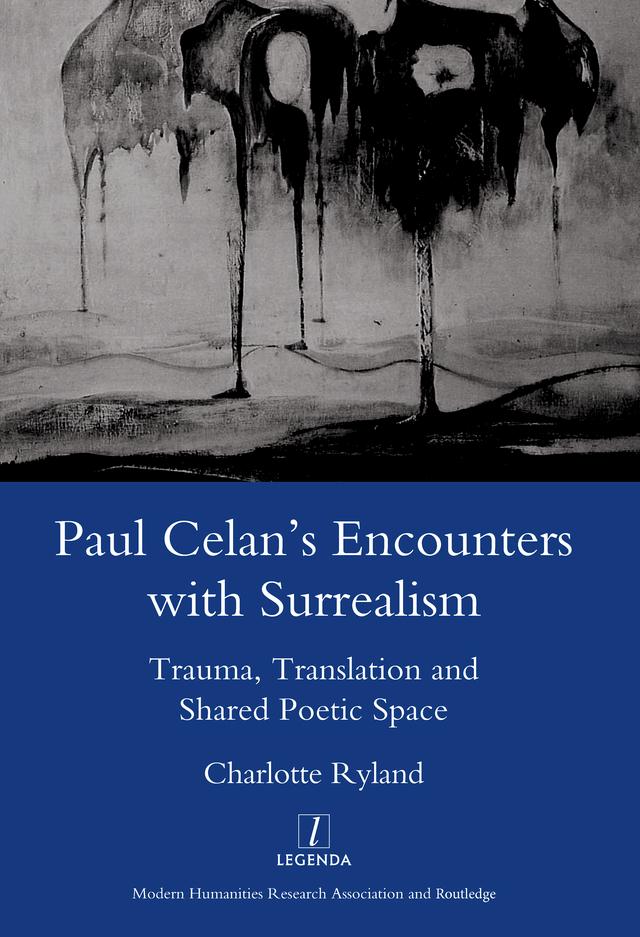 Paul Celan's Encounters with Surrealism by Charlotte Ryland
